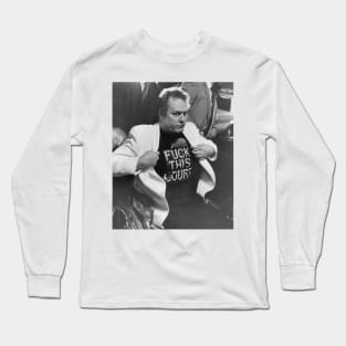 Larry Flynt "FUCK THIS COURT" Long Sleeve T-Shirt